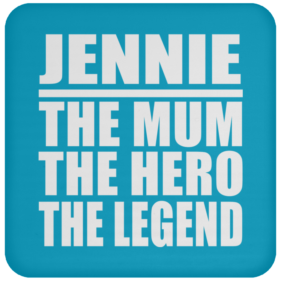 Jennie The Mum The Hero The Legend - Drink Coaster
