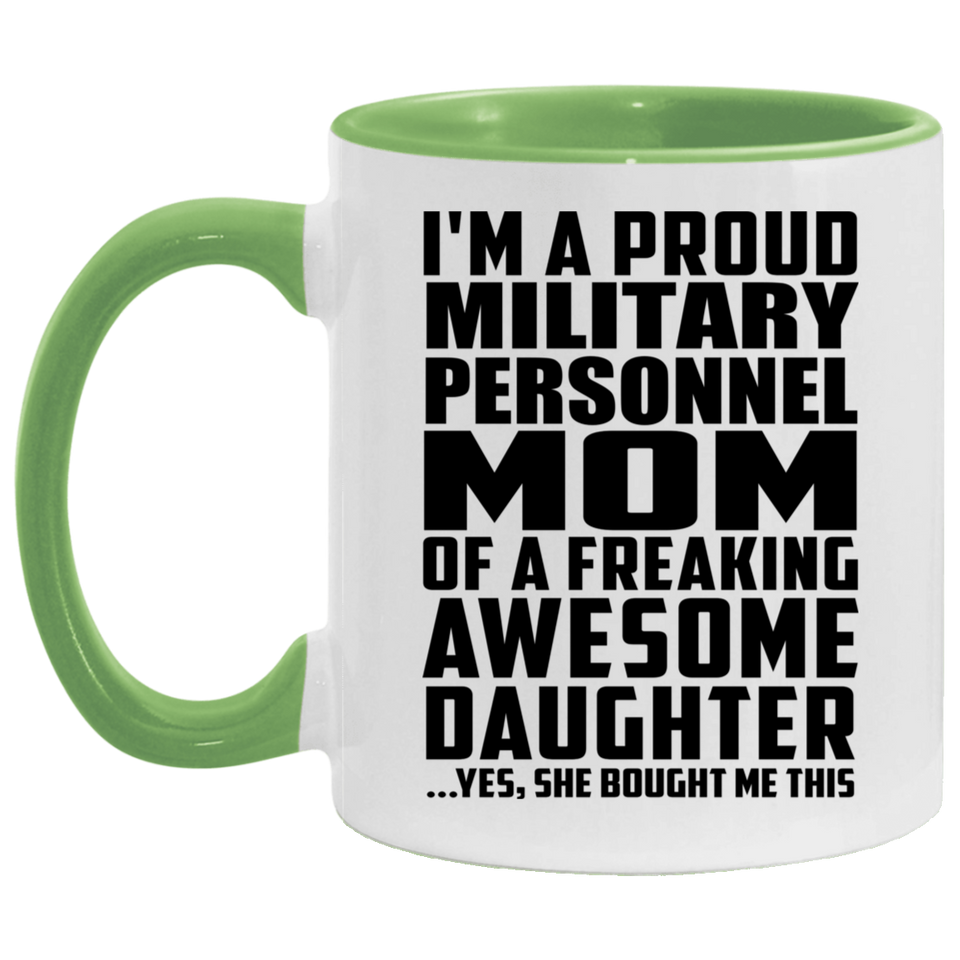 Proud Military Personnel Mom Of Awesome Daughter - 11oz Accent Mug Green