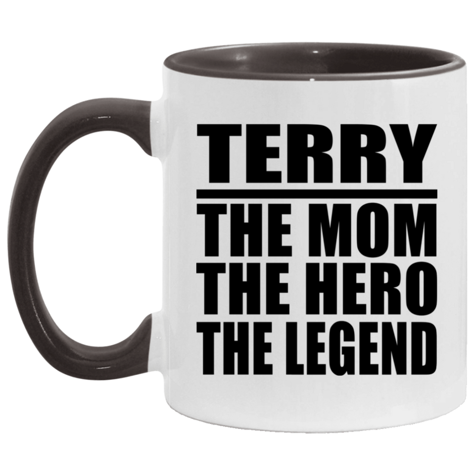 Terry The Mom The Hero The Legend - 11oz Accent Mug Black