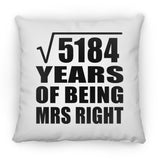 72nd Anniversary Square Root of 5184 Years of Being Mrs Right - Throw Pillow