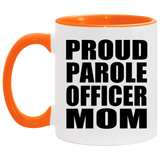 Proud Parole Officer Mom - 11oz Accent Mug Orange