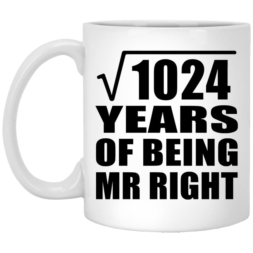 32nd Anniversary Square Root of 1024 Years of Being Mr Right - 11oz Coffee Mug