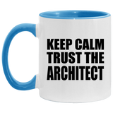 Keep Calm and Trust The Architect - 11oz Accent Mug Blue