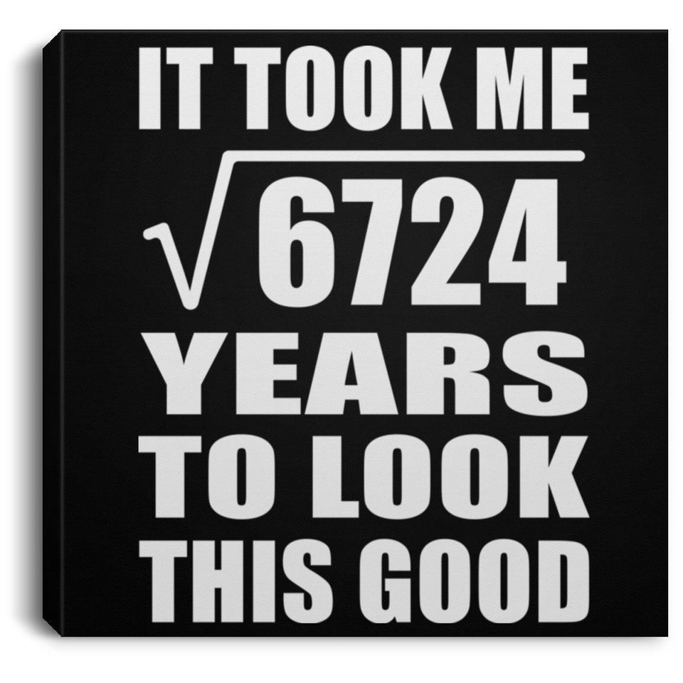 82nd Birthday Took Square Root of 6724 Years To Look Good - Canvas Square