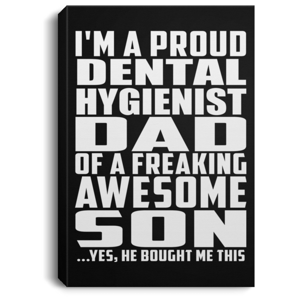 Proud Dental Hygienist Dad Of Awesome Son - Canvas Portrait