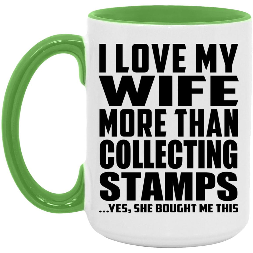 I Love My Wife More Than Collecting Stamps - 15oz Accent Mug Green