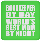 Bookkeeper By Day World's Best Mom By Night - Drink Coaster