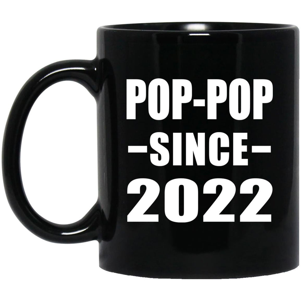Pop-Pop Since 2022 - 11oz Coffee Mug Black