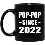 Pop-Pop Since 2022 - 11oz Coffee Mug Black
