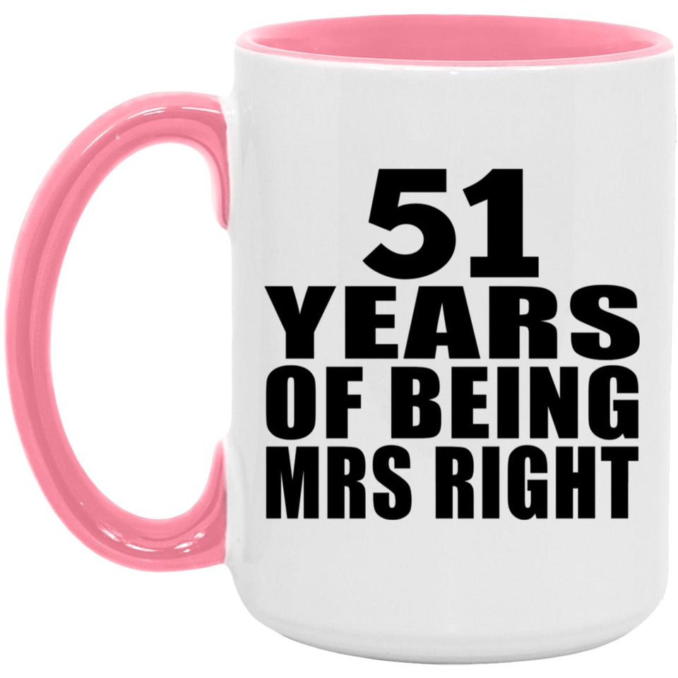 51st Anniversary 51 Years Of Being Mrs Right - 15oz Accent Mug Pink