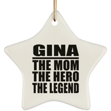 Gina The Mom The Hero The Legend - Star Ornament