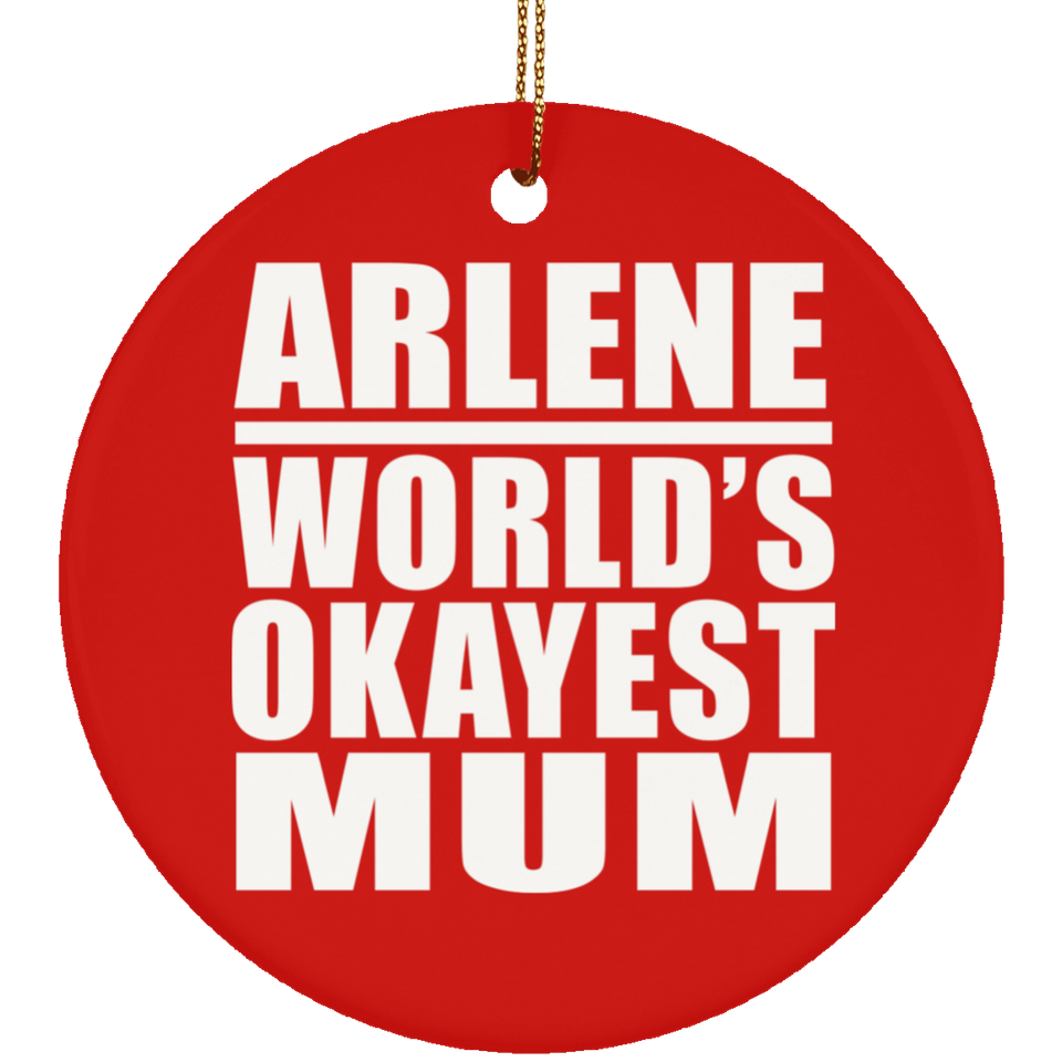 Arlene World's Okayest Mum - Circle Ornament