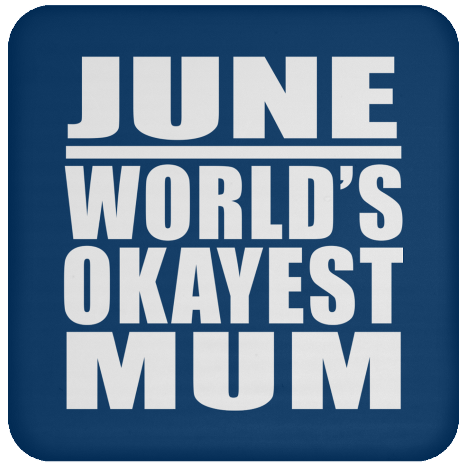 June World's Okayest Mum - Drink Coaster