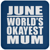 June World's Okayest Mum - Drink Coaster