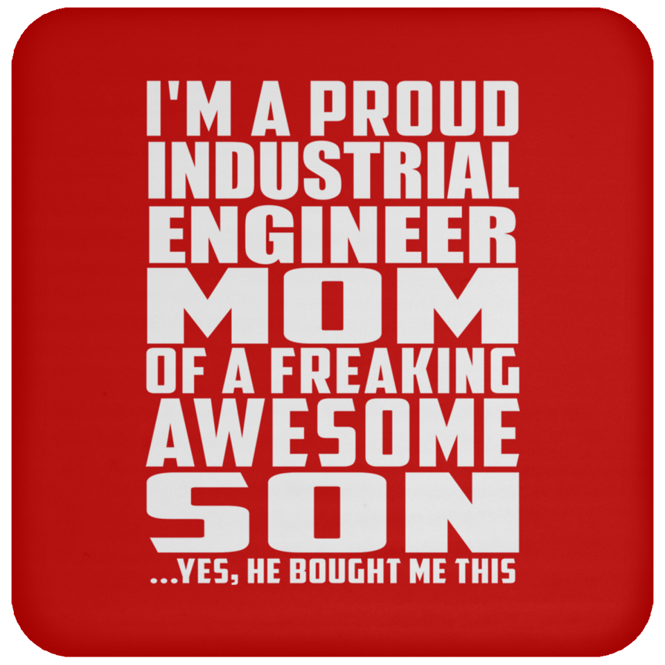 Proud Industrial Engineer Mom Of Awesome Son - Drink Coaster