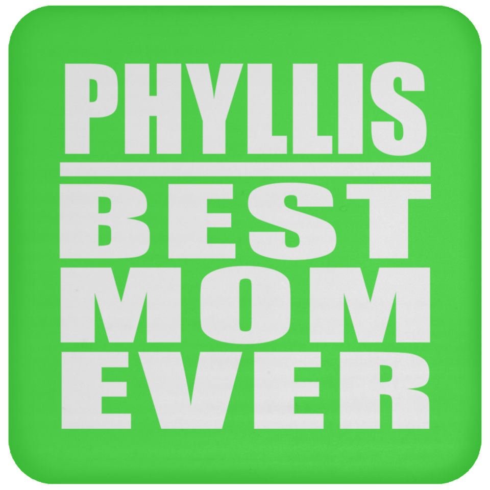Phyllis Best Mom Ever - Drink Coaster