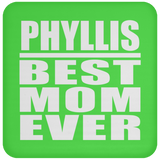 Phyllis Best Mom Ever - Drink Coaster
