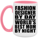 Fashion Designer By Day World's Best Mom By Night - 15oz Accent Mug Pink