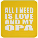 All I Need Is Love And My Opa - Drink Coaster