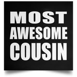 Most Awesome Cousin - Poster Square