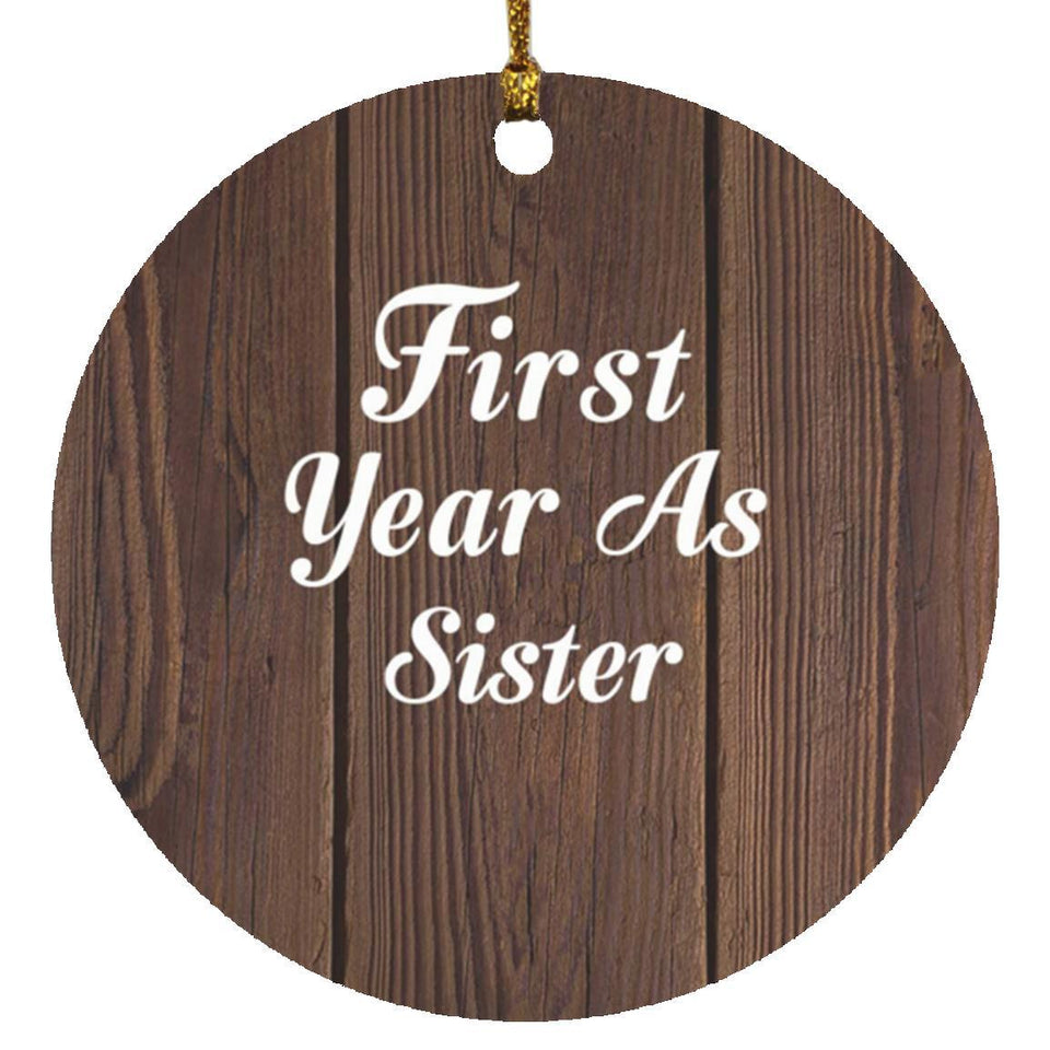 First Year As Sister - Circle Ornament D