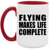 Flying Makes Life Complete - 15oz Accent Mug Red
