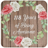 118th Birthday 118 Years Of Being Awesome - Drink Coaster B