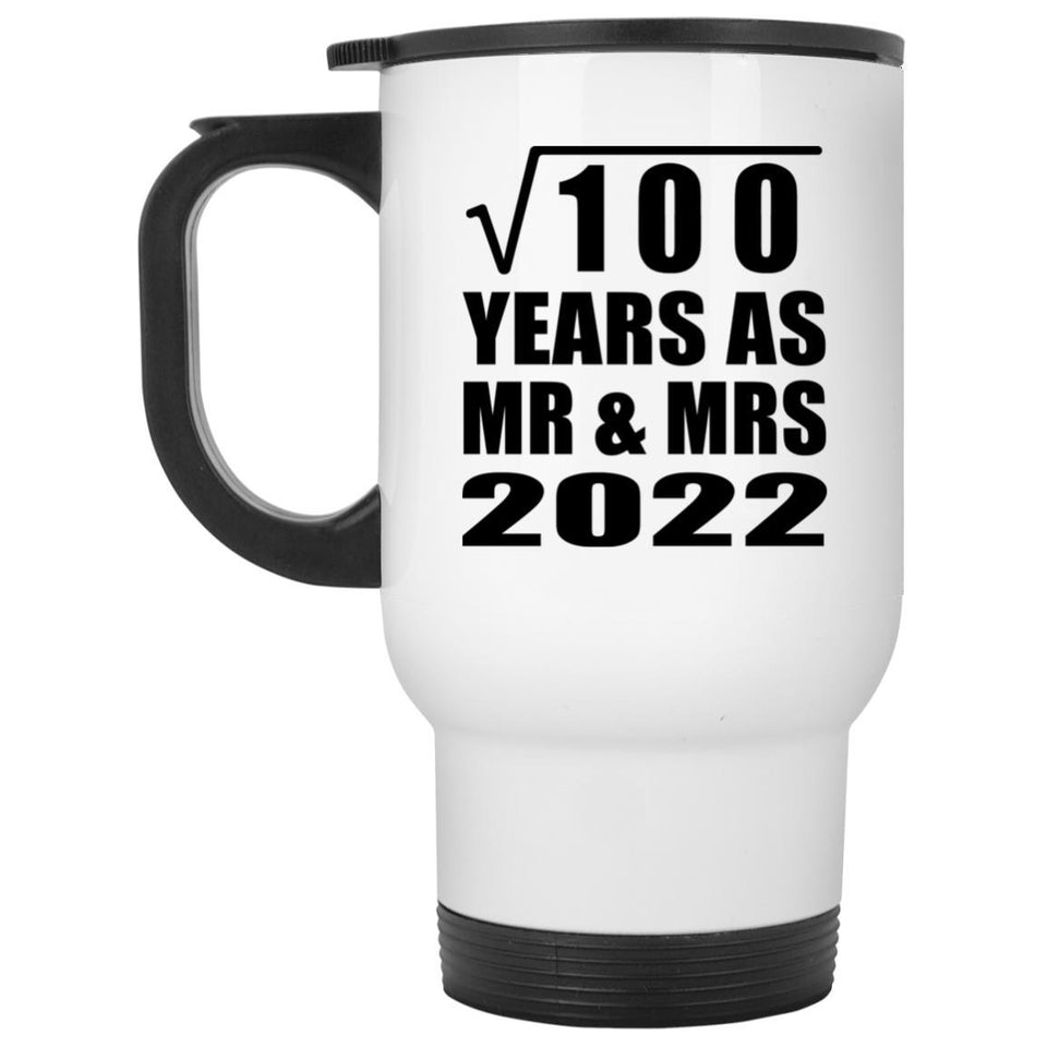 10th Anniversary Square Root of 100 Years As Mr & Mrs 2022 - White Travel Mug