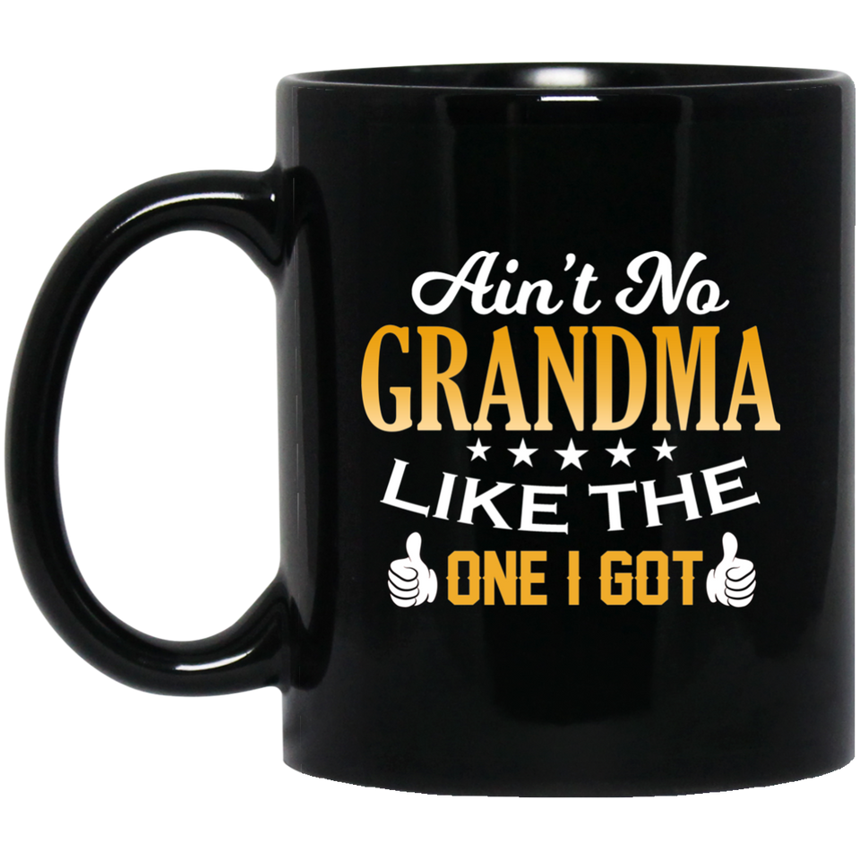 Ain't No Grandma Like The One I Got - 11 Oz Coffee Mug Black