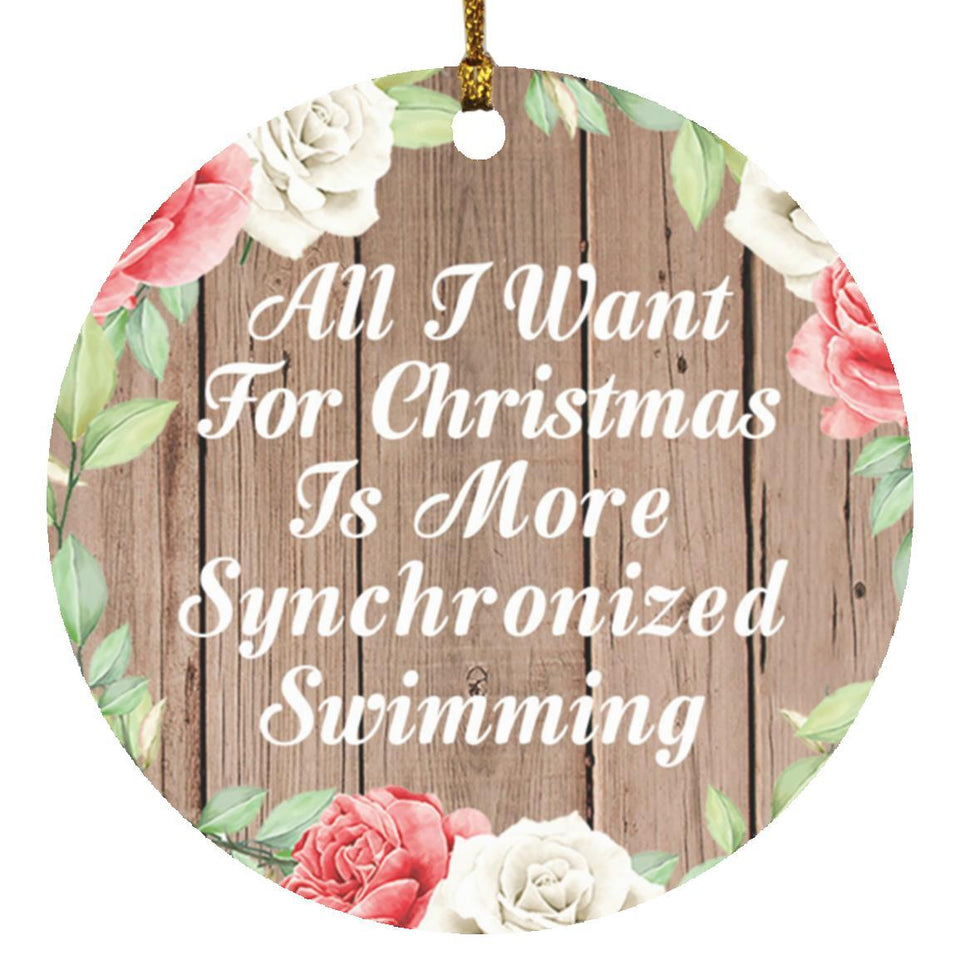 All I Want For Christmas Is More Synchronized Swimming - Circle Ornament B