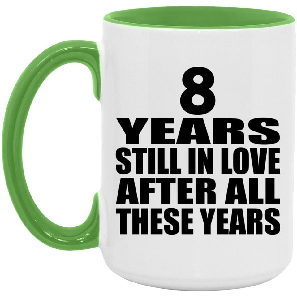 8th Anniversary 8 Years Still In Love After These Years - 15oz Accent Mug Green