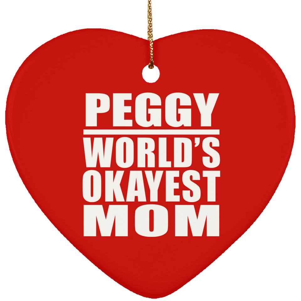 Peggy World's Okayest Mom - Heart Ornament