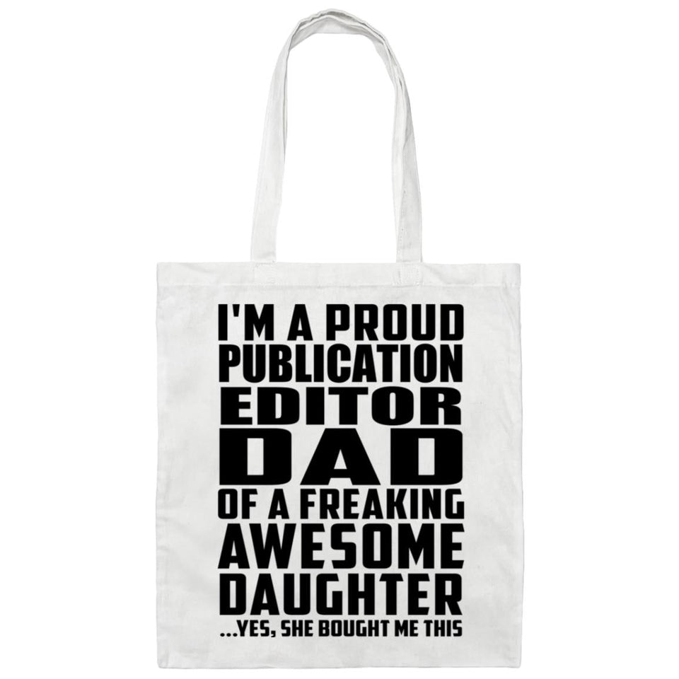 Proud Publication Editor Dad Of Awesome Daughter - Tote Bag White