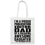 Proud Publication Editor Dad Of Awesome Daughter - Tote Bag White