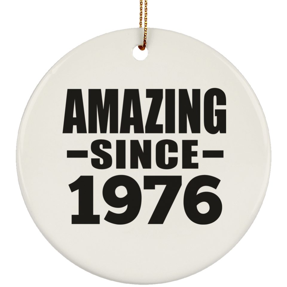 48th Birthday Amazing Since 1976 - Circle Ornament
