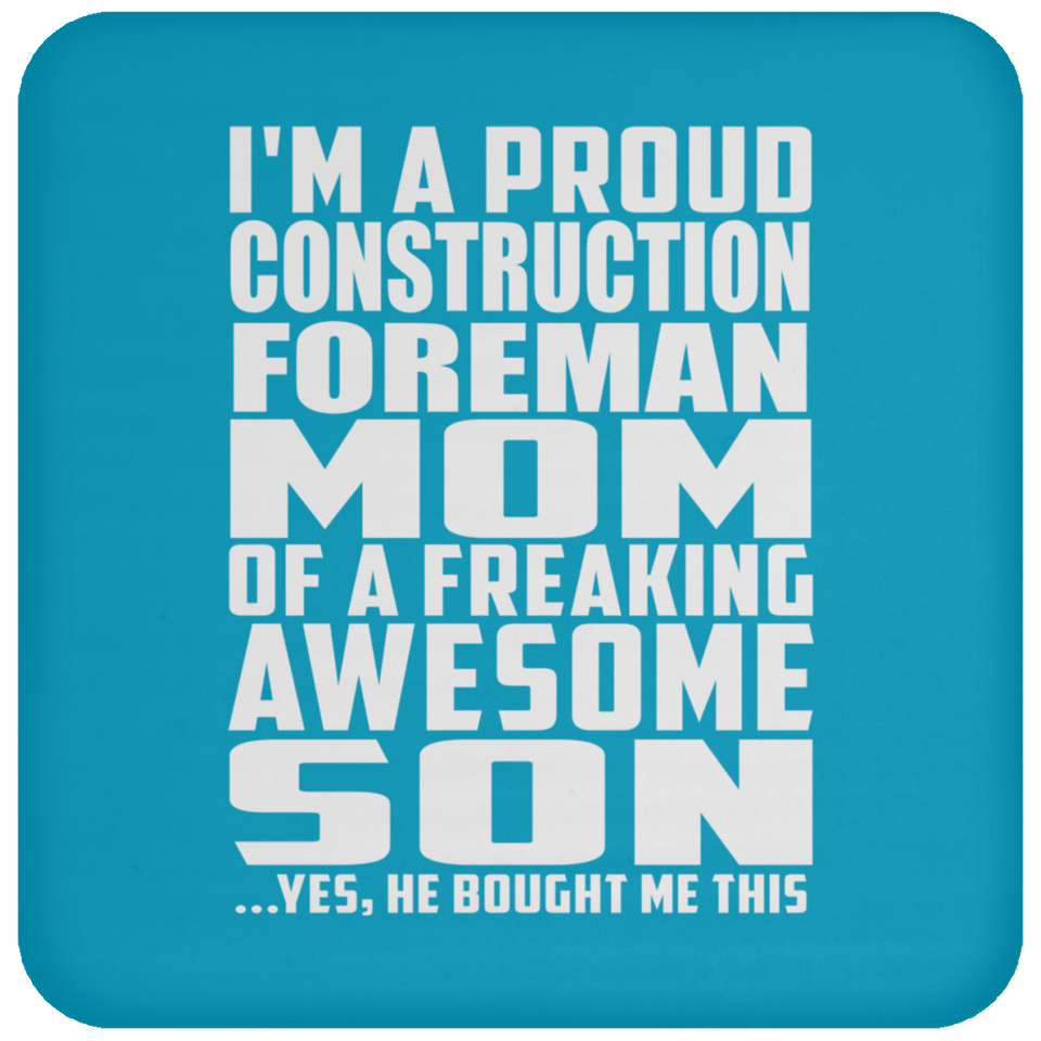 Proud Construction Foreman Mom Of Awesome Son - Drink Coaster