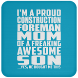 Proud Construction Foreman Mom Of Awesome Son - Drink Coaster