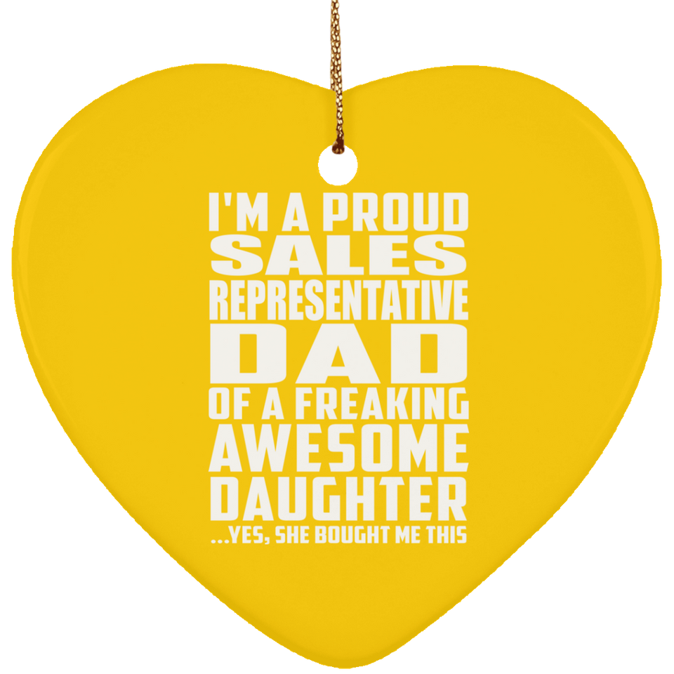 Proud Sales Representative Dad Of Awesome Daughter - Heart Ornament