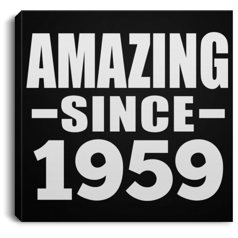 65th Birthday Amazing Since 1959 - Canvas Square