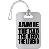 Jamie The Dad The Hero The Legend - Luggage Bag Tag
