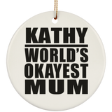 Kathy World's Okayest Mum - Circle Ornament