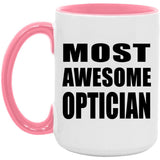 Most Awesome Optician - 15oz Accent Mug Pink