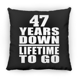 47th Anniversary 47 Years Down Lifetime To Go - Throw Pillow Black