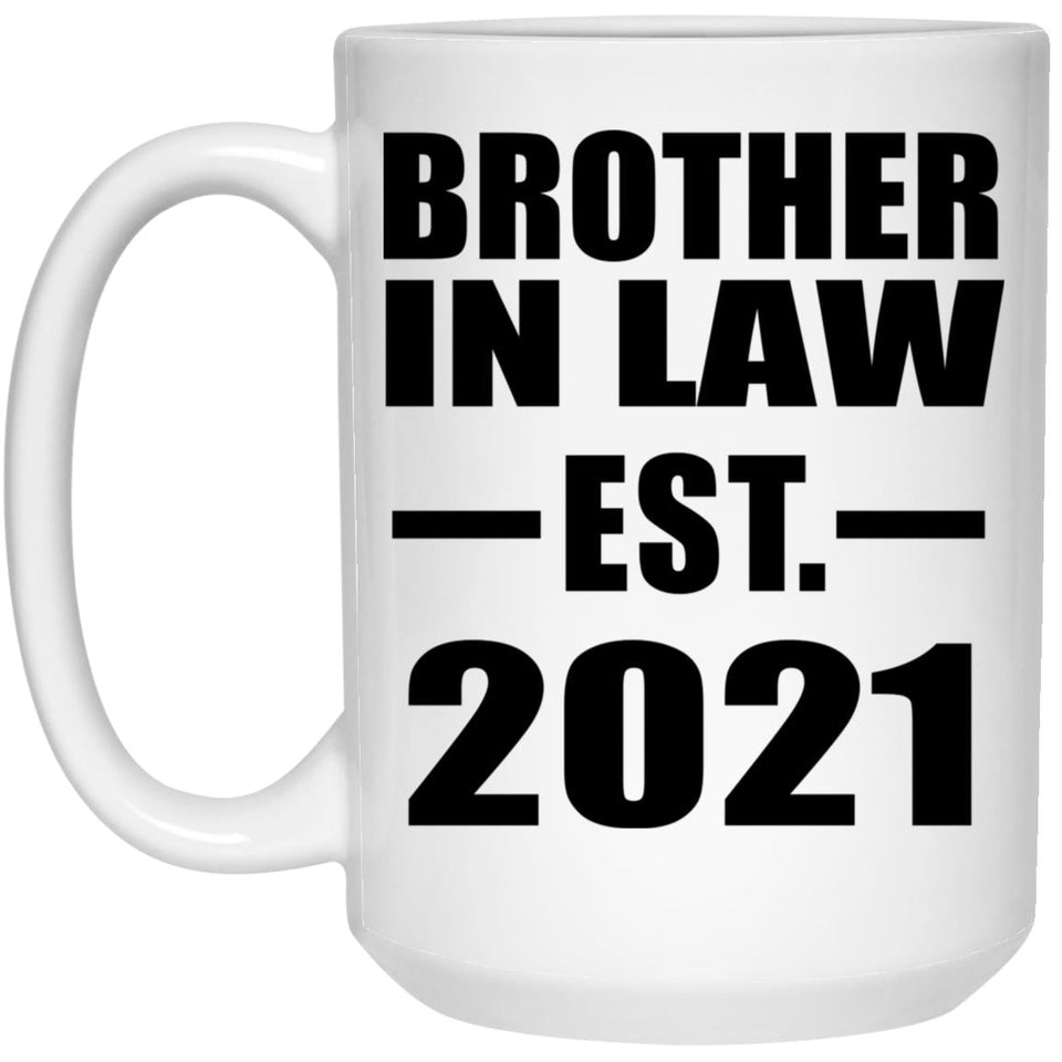 Brother In Law Established EST. 2021 - 15oz Coffee Mug