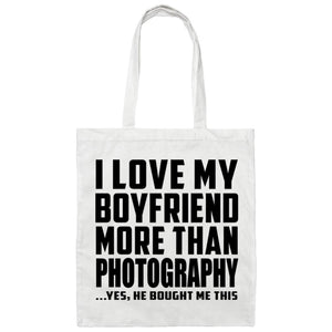 I Love My Boyfriend More Than Photography - Tote Bag White