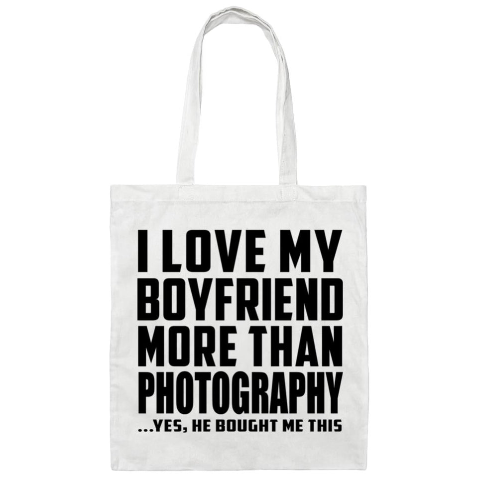 I Love My Boyfriend More Than Photography - Tote Bag White