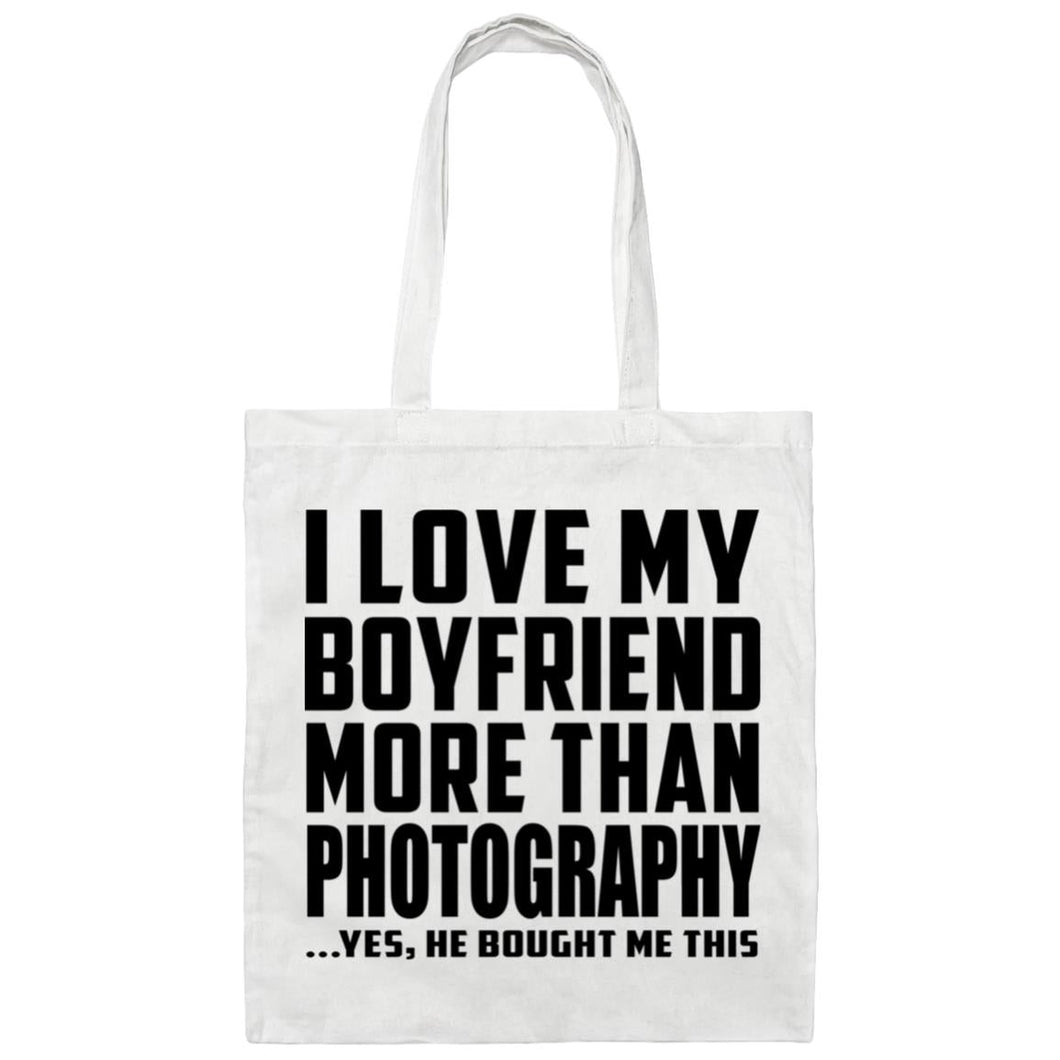 I Love My Boyfriend More Than Photography - Tote Bag White