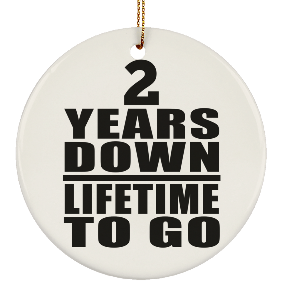 2nd Anniversary 2 Years Down Lifetime To Go - Circle Ornament