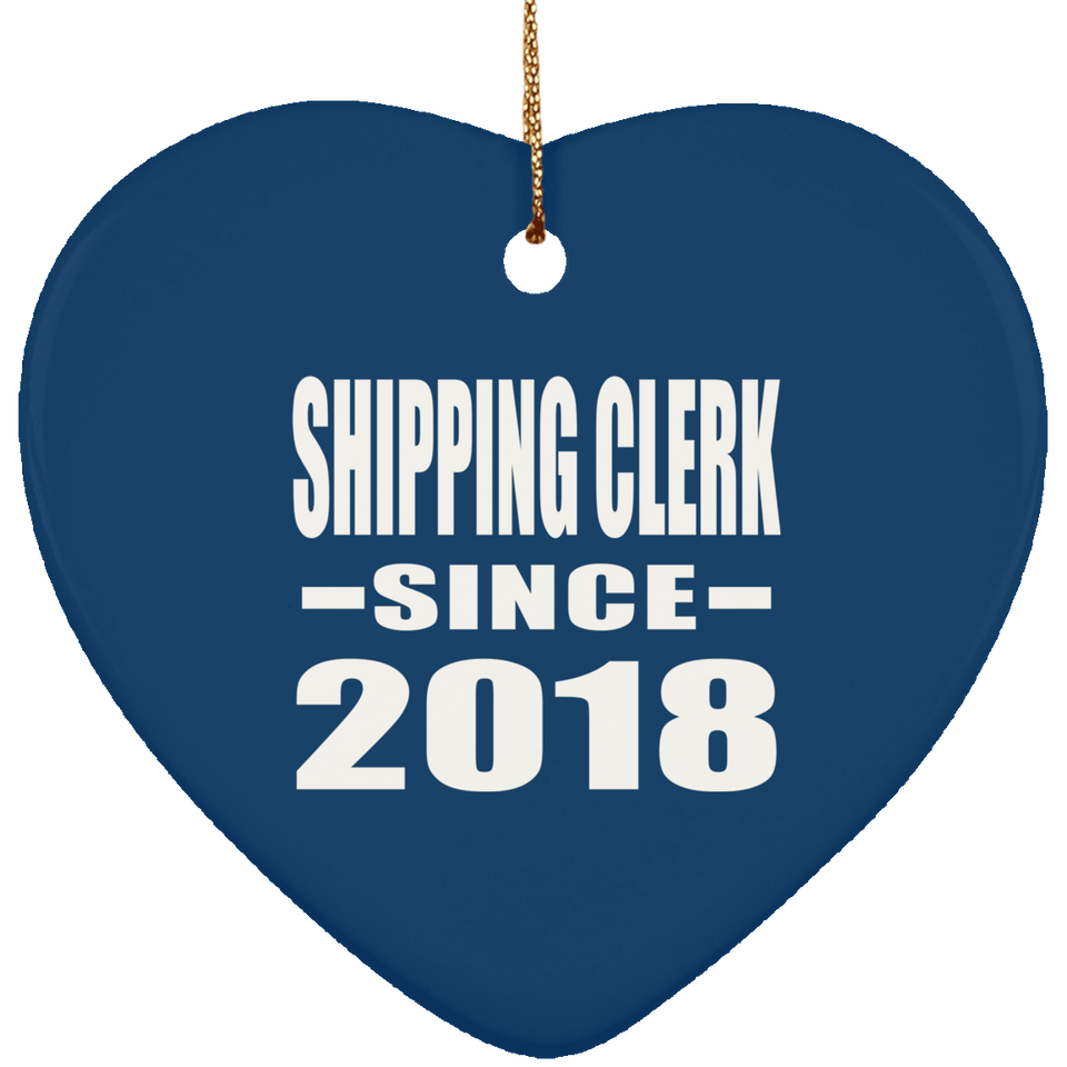 Shipping Clerk Since 2018 - Heart Ornament