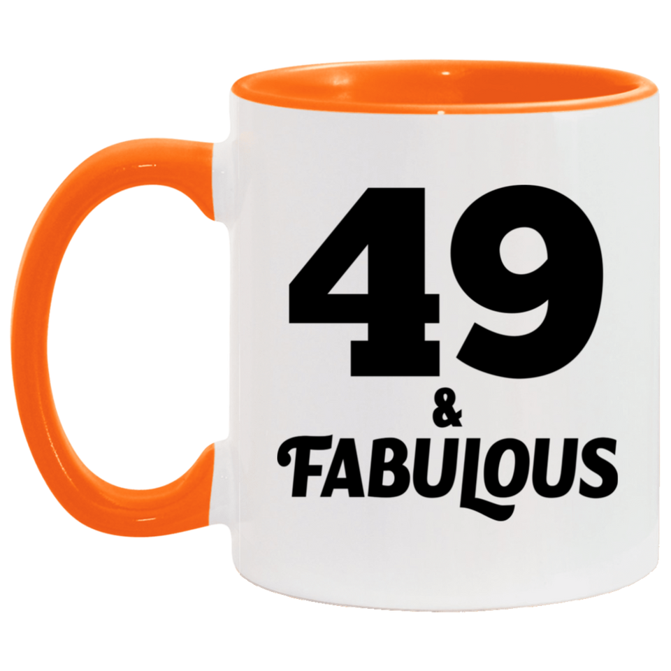 49th Birthday 49 & Fabulous - 11oz Accent Mug Orange